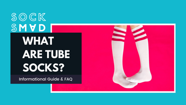What are Tube Socks?