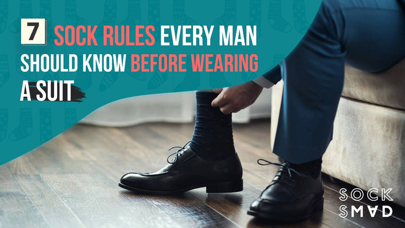 7 Sock Rules Every Man Should Know Before Wearing a Suit
