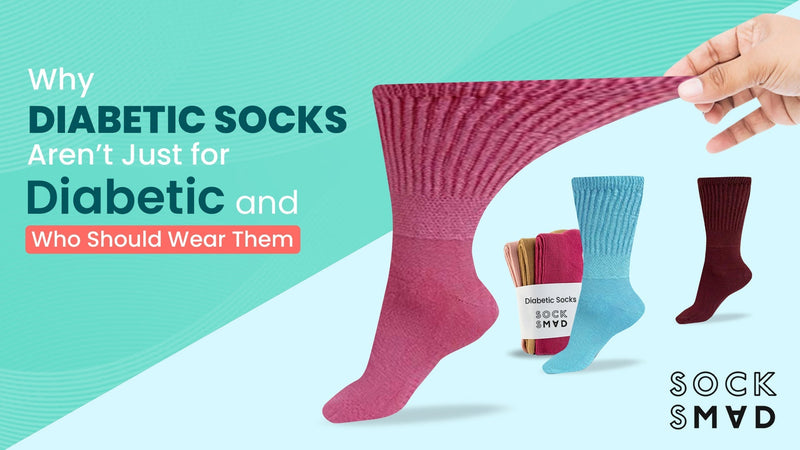 Why Diabetic Socks Aren’t Just for Diabetics And Who Should Wear Them